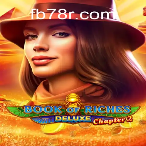 Exploring the Thrills of Book of Riches Deluxe Chapter 2 on 78R.COM Platform: Online Slots Brasil #1
