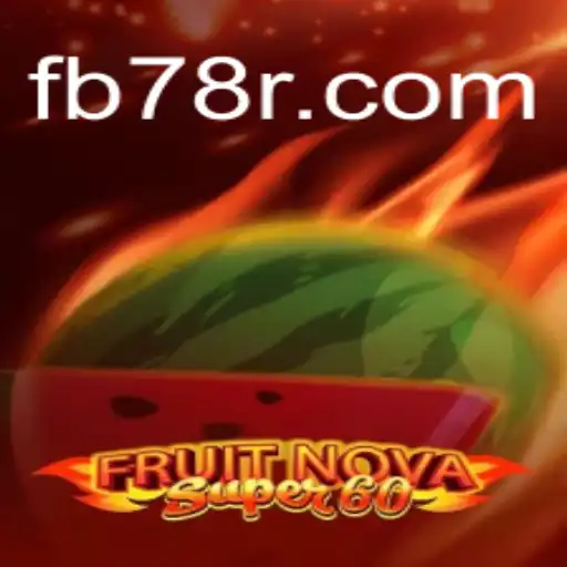 Exploring the Exciting World of FruitNovaSuper60 on the 78R.COM Platform
